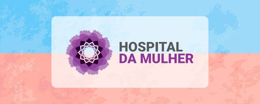 Semana da Visibilidade Trans e Travesti - Hospital da Mulher Parteira Maria Correia