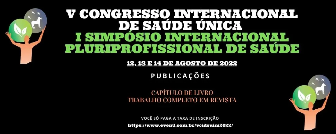 V Congresso Internacional de Saúde Única (Interface Mundial) e  I Simpósio Internacional Pluriprofissional de Saúde