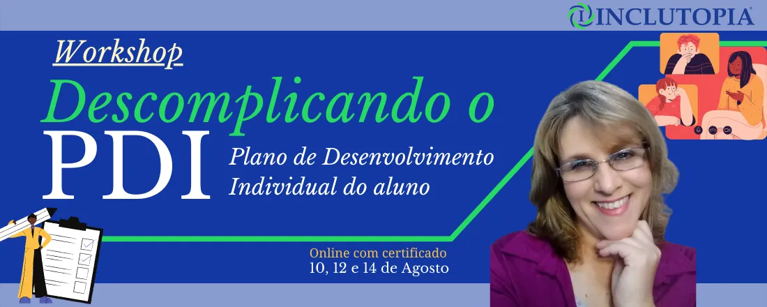 Workshop: Descomplicando o PDI (Plano de Desenvolvimento Individual do aluno)