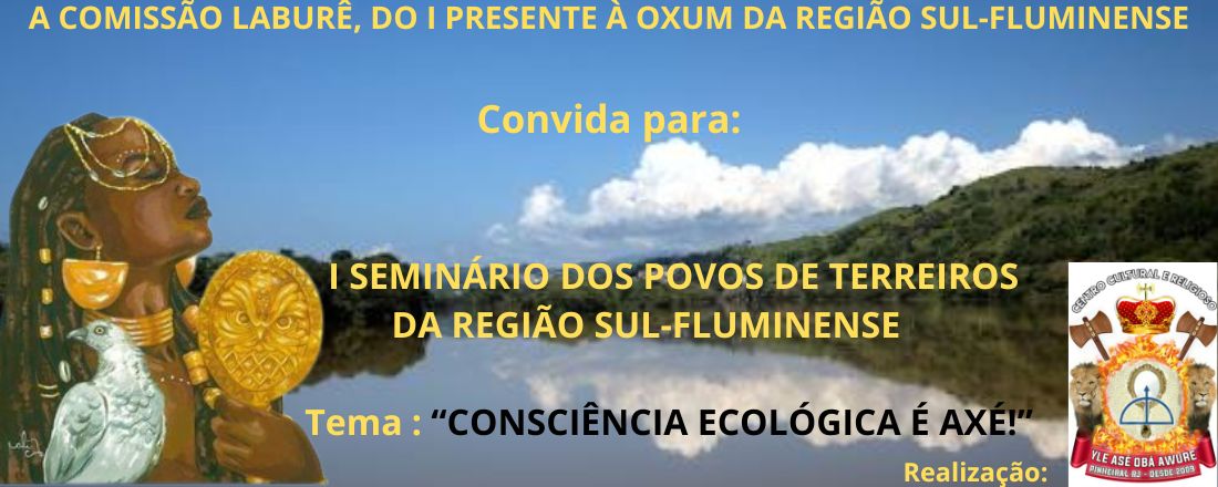 Seminário dos Povos de Terreiro da Região Sul-fluminense, Tema Consciência Ecológica é Axé!