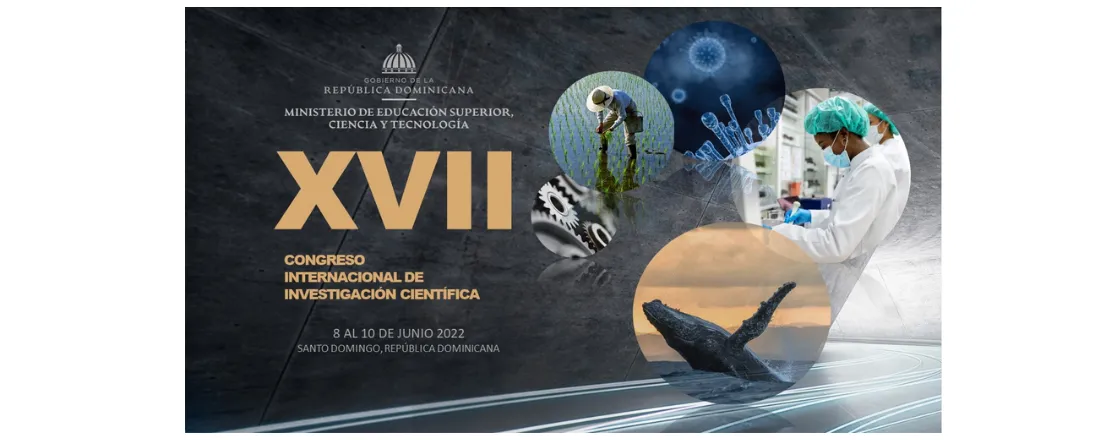Semana Dominicana de Ciencia y Tecnología / XVII CONGRESO INTERNACIONAL DE INVESTIGACIÓN CIENTÍFICA (XVII CIC)