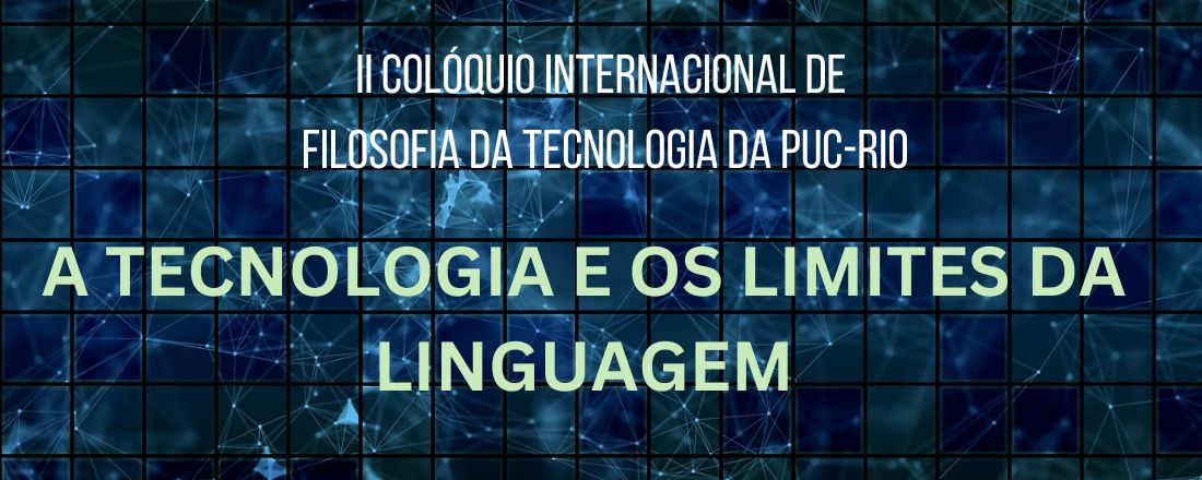 II Colóquio Internacional de Filosofia da Tecnologia da PUC-Rio