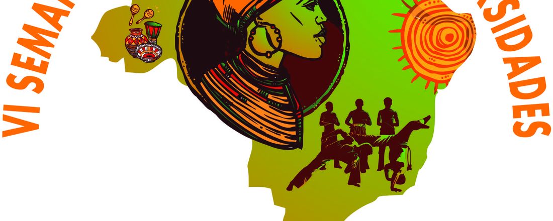 VI Semana de Africanidades e Diversidades: O desafio da temática: “História e cultura afrobrasileira no cotidiano escolar”