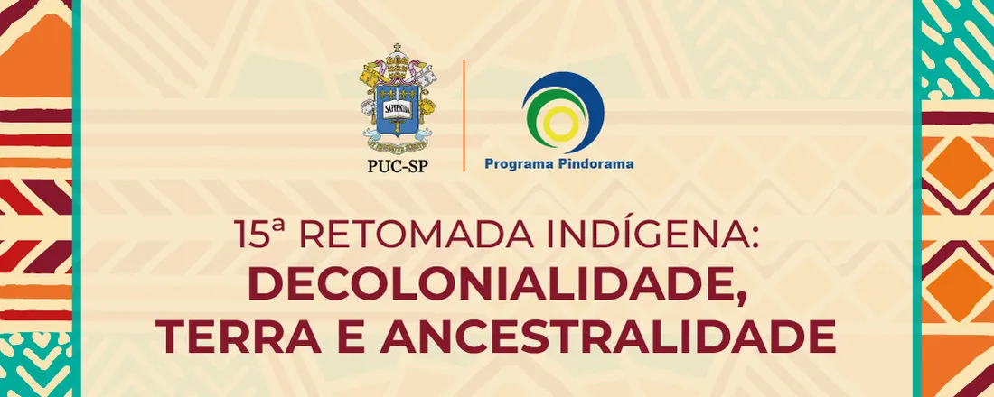 15ª Retomada Indígena: Decolonialidade, Terra e Ancestralidade