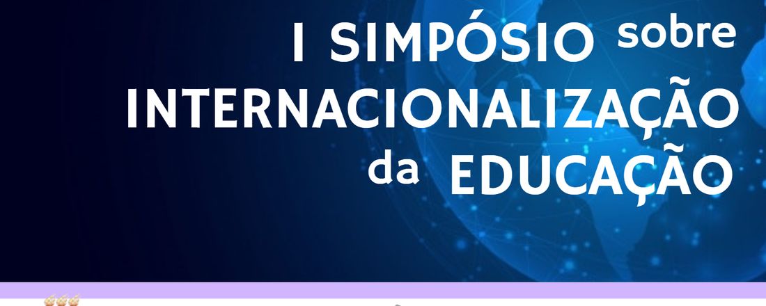 I SIMPÓSIO SOBRE INTERNACIONALIZAÇÃO DA EDUCAÇÃO