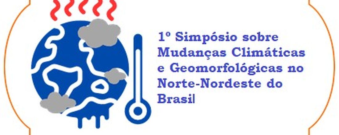 1º Simpósio sobre Mudanças Climáticas e Geomorfológicas no Norte-Nordeste do Brasil