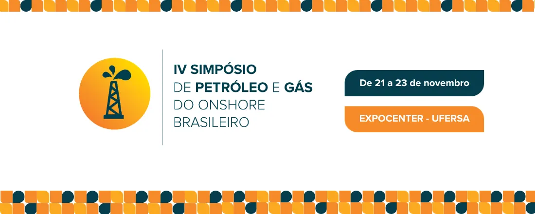 IV SIMPÓSIO DE PETRÓLEO E GÁS DO ONSHORE BRASILEIRO