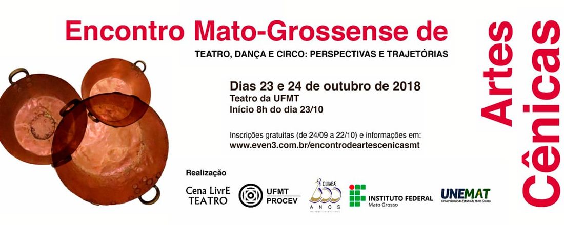 Encontro Mato-grossense de Artes Cênicas - Teatro, Dança e Circo: Perspectivas e Trajetórias.