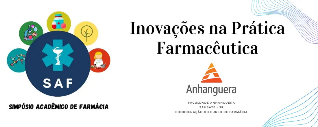 I SIMPÓSIO ACADÊMICO DE FARMÁCIA - FACULDADE ANHANGUERA - TAUBATÉ - SP
