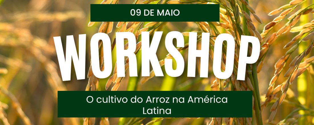 Workshop: O cultivo do Arroz na América Latina