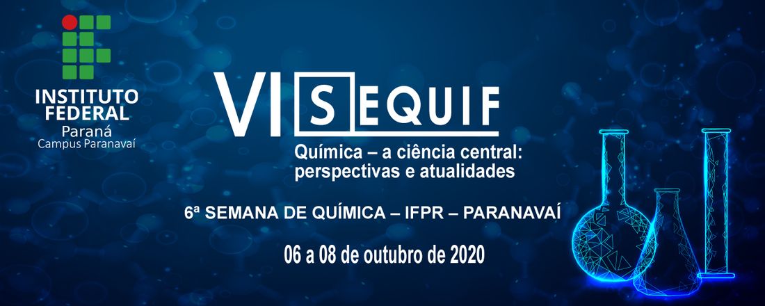 VI Semana de Química do IFPR - Campus Paranavaí - SEQUIF 2020