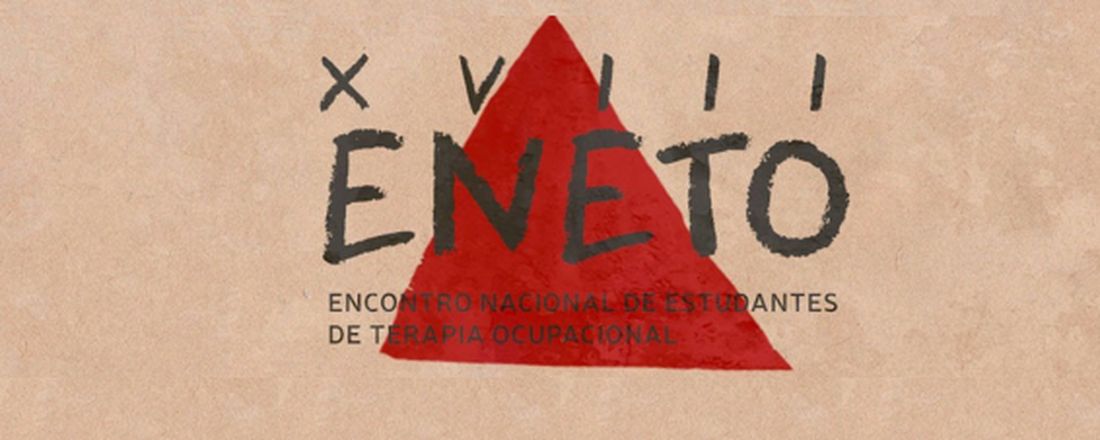 XVIII Encontro Nacional de Estudantes de Terapia Ocupacional - ENETO 2019