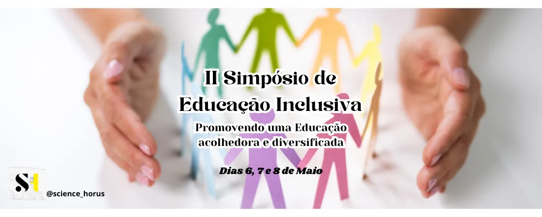 II SIMPÓSIO DE EDUCAÇÃO INCLUSIVA: Promovendo uma Educação acolhedora e diversificada