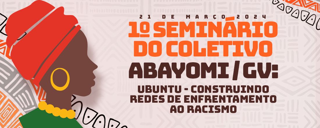 1º Seminário do Coletivo Abayomi: Ubuntu – Construindo Redes de Enfrentamento ao Racismo