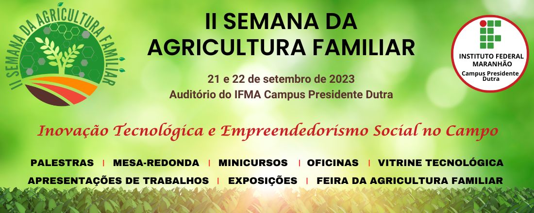 II SEMANA DA AGRICULTURA FAMILIAR: Inovação Tecnológica e Empreendedorismo Social no Campo