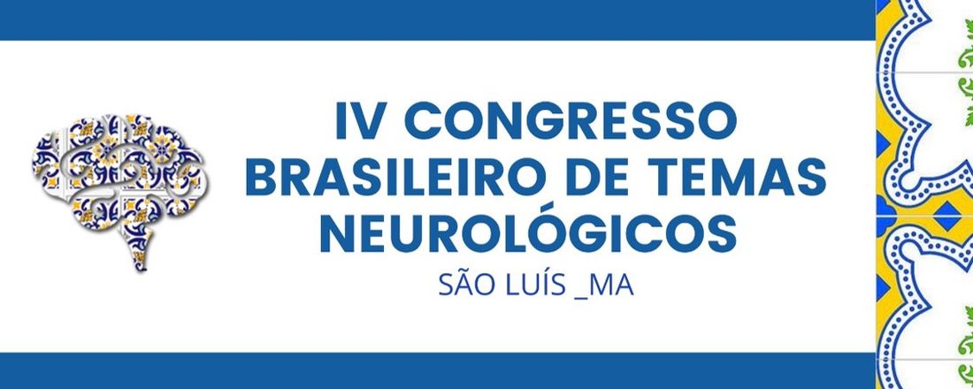 IV CONGRESSO BRASILEIRO DE TEMAS NEUROLÓGICOS