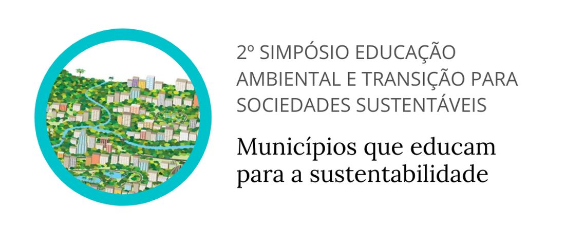 II Simpósio Educação Ambiental e Transição para Sociedades Sustentáveis - Municípios que Educam para Sustentabilidade