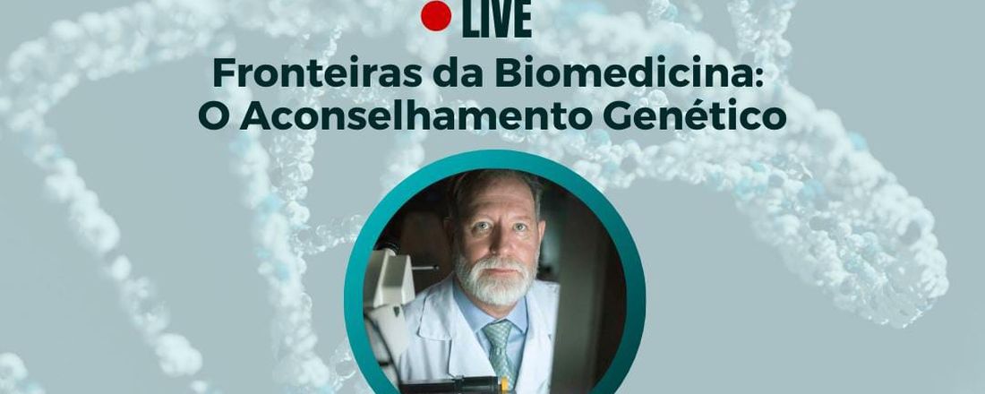 Fronteiras da Biomedicina: O Aconselhamento Genético