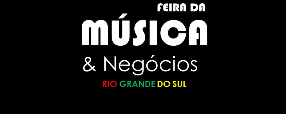 4°Edição Feira da Música & Negócios Rio Grande do Sul
