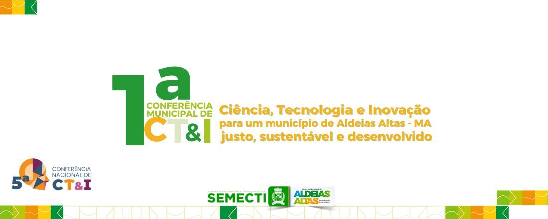 1ª Conferência Municipal de Ciência, Tecnologia e Inovação de Aldeias Altas–MA