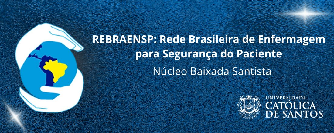 REUNIÃO | Núcleo Baixada Santista - REBRAENSP: Rede Brasileira de Enfermagem para Segurança do Paciente