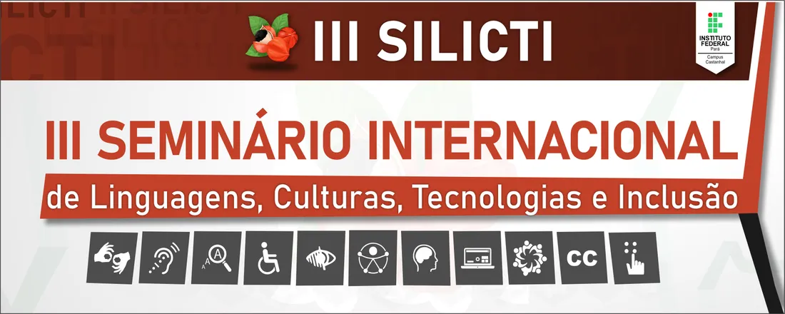 III SILICTI - Seminário Internacional de Linguagens, Culturas, Tecnologias e Inclusão