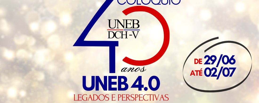Colóquio UNEB 4.0 - Legados e perspectivas do Campus V, o #campusquepulsa
