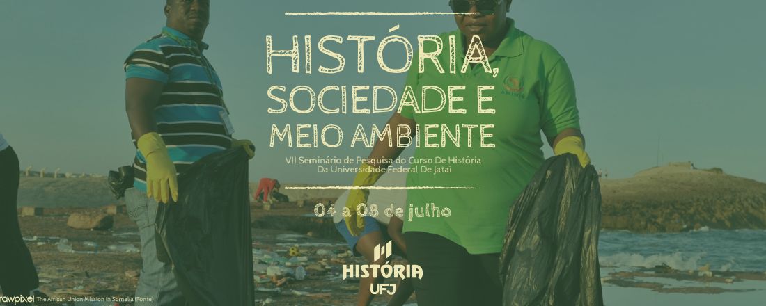 VII SEMINÁRIO DE PESQUISA DO CURSO DE HISTÓRIA DA UNIVERSIDADE FEDERAL DE JATAÍ