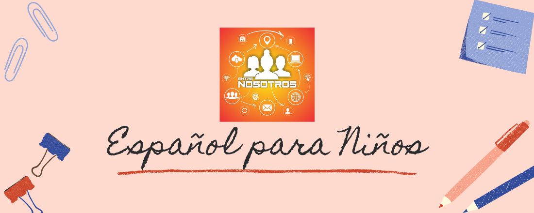 Talleres Didácticos Entre Nosotros: Español para Niños – de la intercomprensión a las relaciones más afectivas
