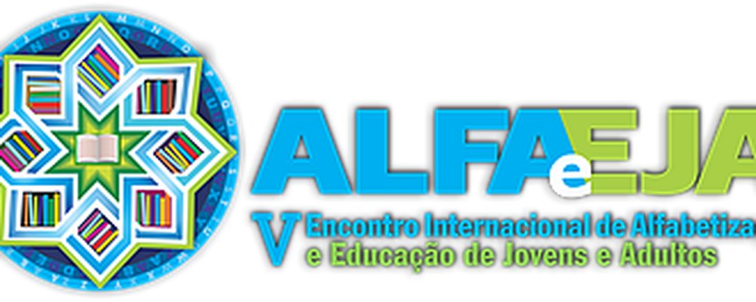 V ALFAeEJA- ENCONTRO INTERNACIONAL DE ALFABETIZAÇÃO E EDUCAÇÃO DE JOVENS E ADULTOS