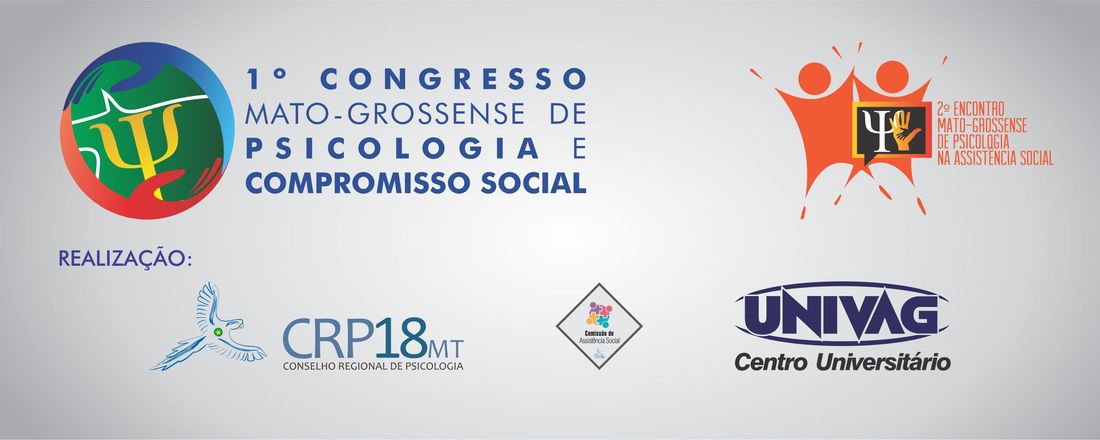 I Congresso Mato-Grossense de Psicologia e Compromisso Social & II Encontro Mato-Grossense de Psicologia na Assistência Social