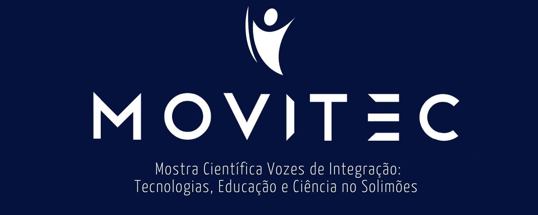Mostra científica Vozes de Integração: Tecnologias, Educação e Ciência no Solimões - MoVITEC