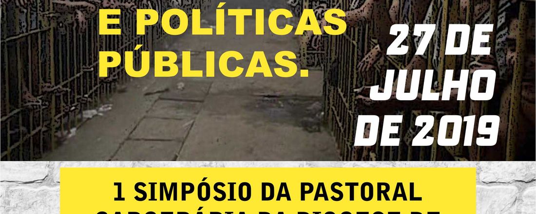 I SIMPÓSIO DA PASTORAL CARCERÁRIA DA DIOCESE DE CRATO