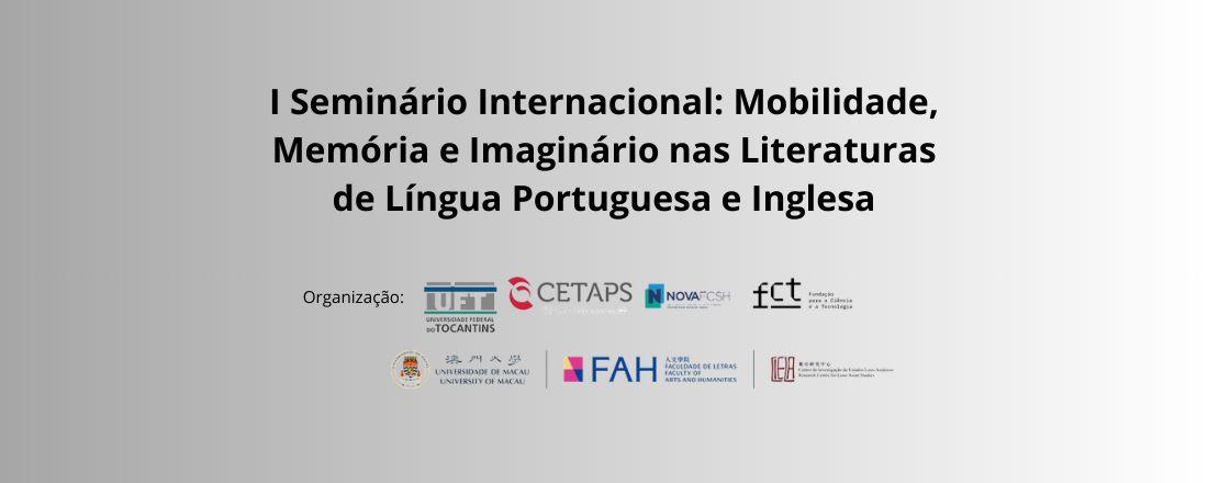 I Seminário Internacional: Mobilidade, Memória e Imaginário nas Literaturas de Língua Portuguesa e Inglesa