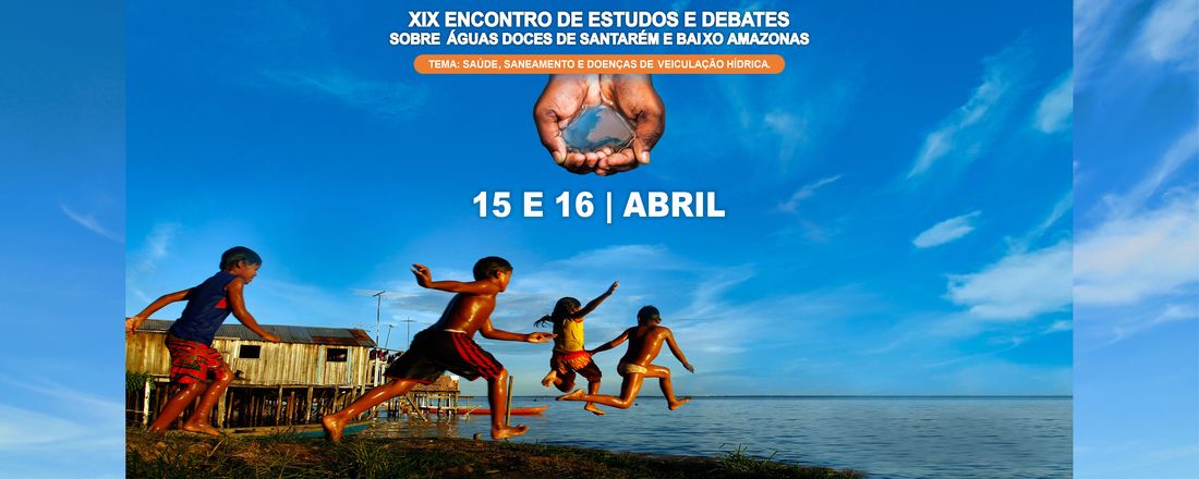 XIX Encontro de Estudos e Debates sobre Águas Doces de Santarém e Baixo Amazonas