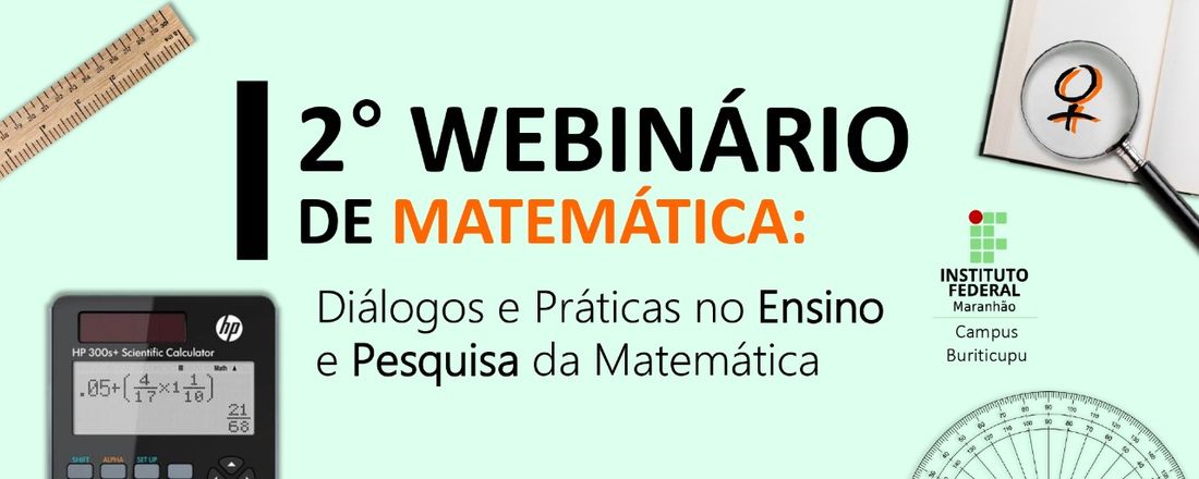 II Webinário de Matemática: Diálogos e Práticas no ensino e pesquisa da matemática.