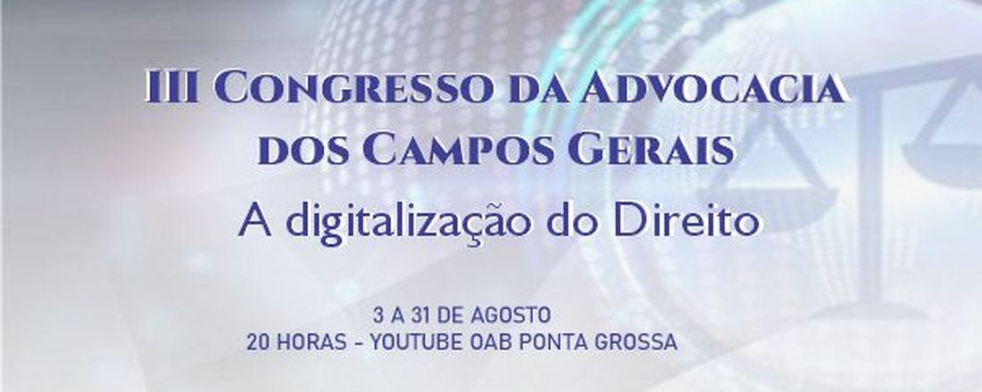 III Congresso da Advocacia dos Campos Gerais - A Digitalização do Direito