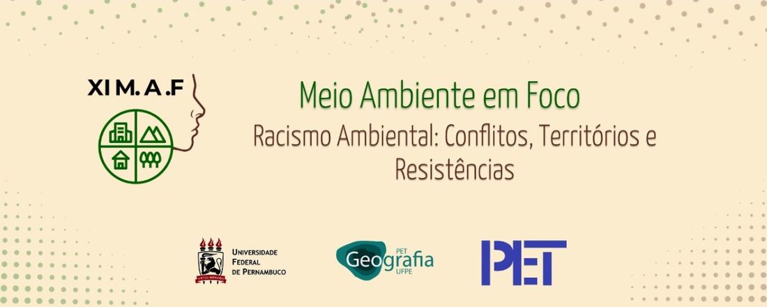 XI Meio Ambiente em Foco - Racismo Ambiental: Conflitos, Territórios e Resistências