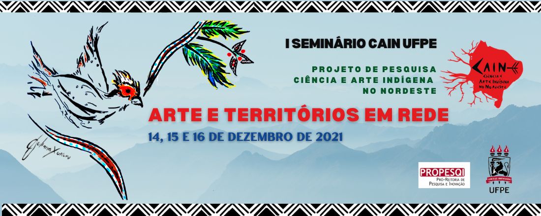 I Seminário do Projeto de Pesquisa Ciência e Arte Indígena no Nordeste / UFPE - Arte e Territórios em Rede