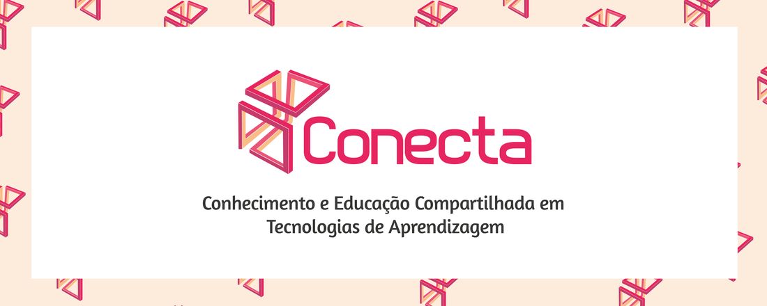 CONECTA: Conhecimento e educação compartilhada em tecnologias de aprendizagem