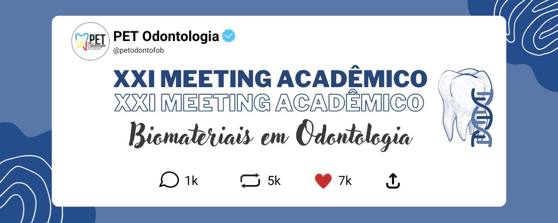 XXI Meeting Acadêmico - PET Odontologia FOB/USP