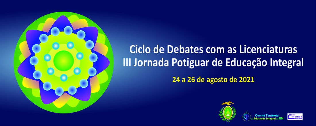 Ciclo de Debates com as Licenciaturas e III Jornada de Educação Integral do Rio Grande do Norte