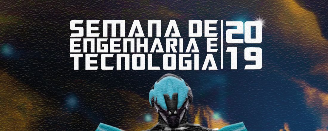 SEMANA DE ENGENHARIA E TECNOLOGIA 2019