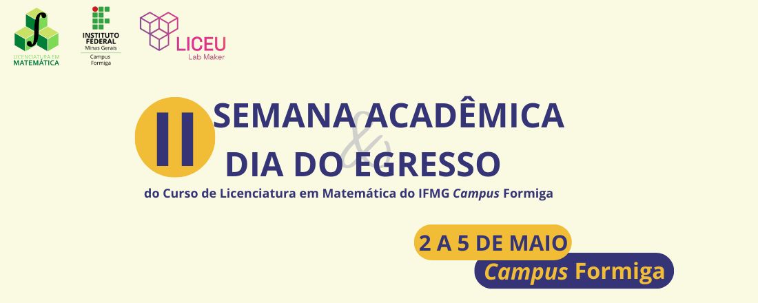 II Semana Acadêmica e II Dia do Egresso do Curso de Licenciatura em Matemática do IFMG Campus Formiga