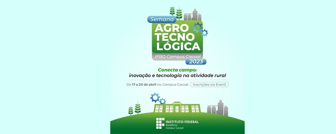 Semana Agrotecnológica 2023 IFRO Campus Cacoal