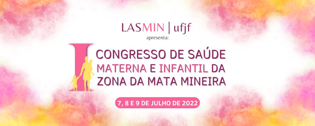 I Congresso de Saúde Materna e Infantil da Zona da Mata Mineira