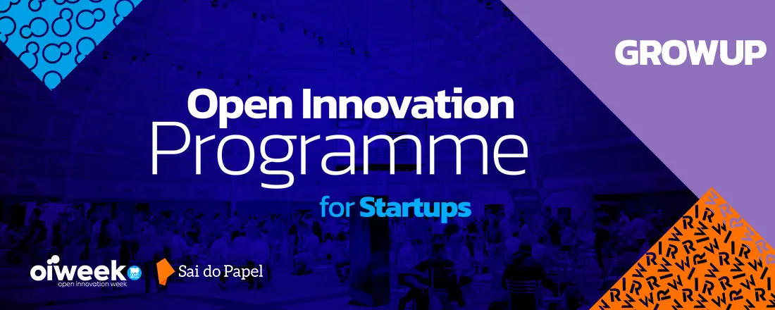 For Startups | GROWUP | Open Innovation Week 15 anos