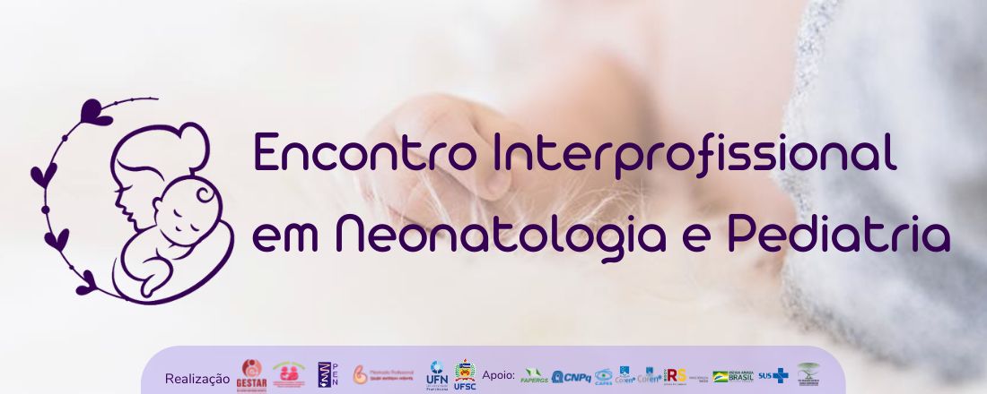 Encontro Interprofissional em Neonatologia e Pediatria