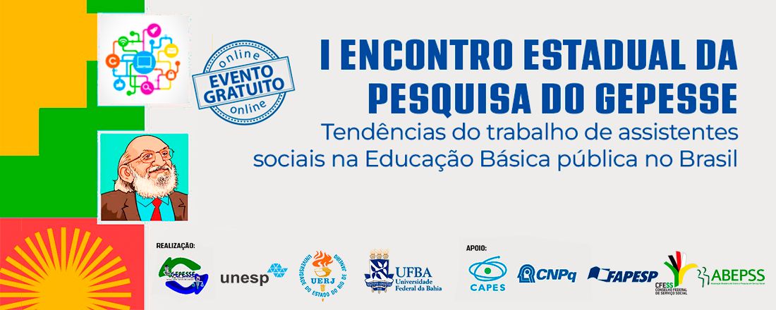 I Encontro Estadual e Pesquisa do GEPESSE - “Tendências do trabalho de assistentes sociais na Educação Básica pública no Brasil”