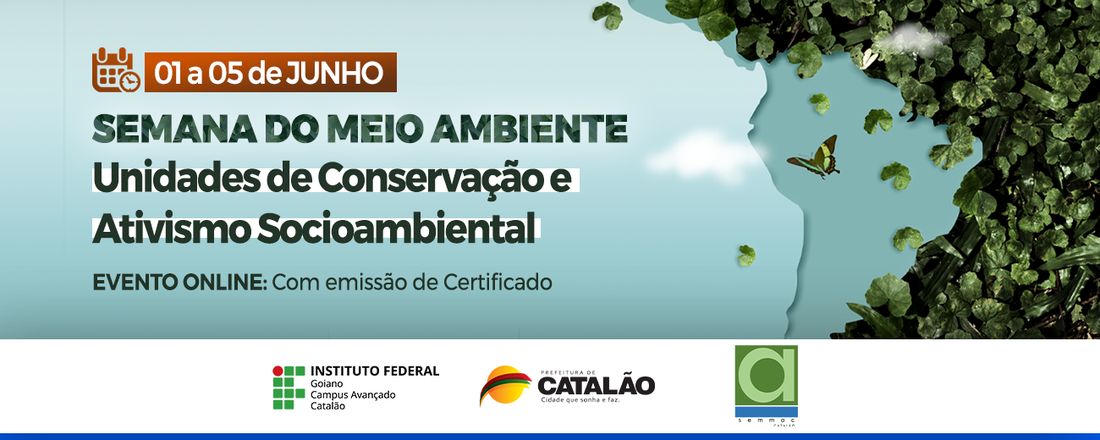 Semana do Meio Ambiente do IF Goiano Campus Avançado Catalão e SEMMAC - 2021